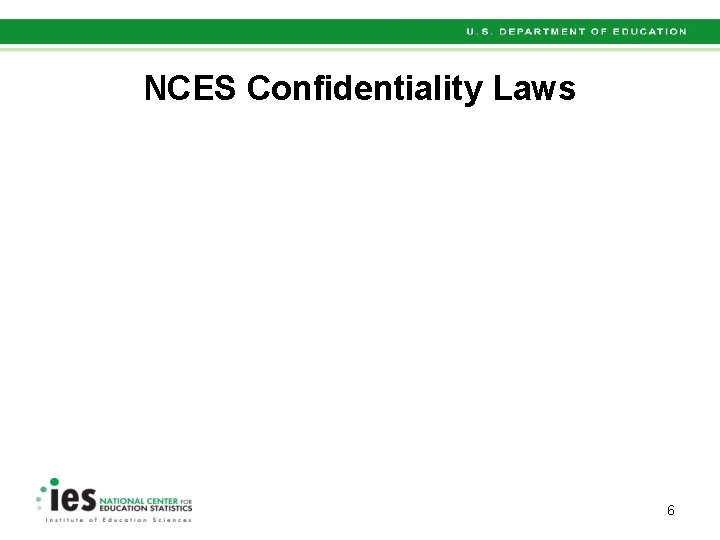 NCES Confidentiality Laws 6 