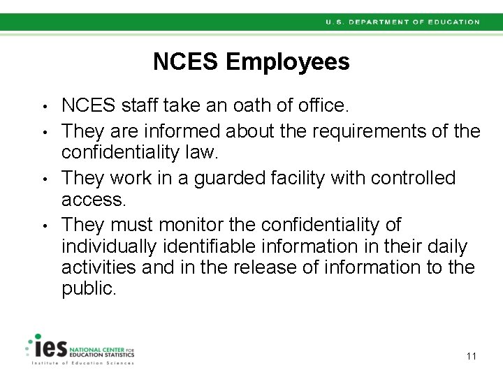 NCES Employees • • NCES staff take an oath of office. They are informed