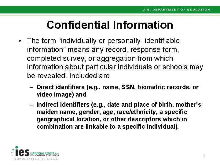 Confidential Information • The term “individually or personally identifiable information” means any record, response