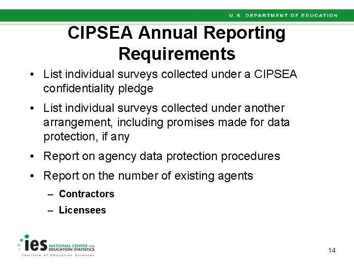 CIPSEA Annual Reporting Requirements • List individual surveys collected under a CIPSEA confidentiality pledge