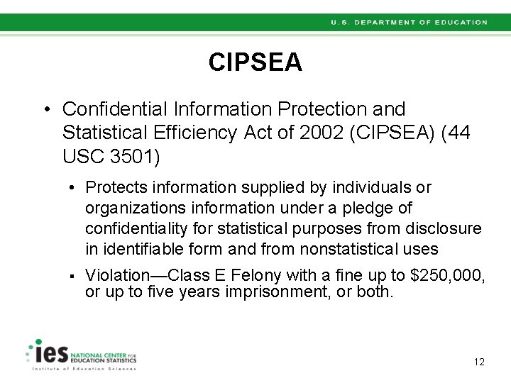 CIPSEA • Confidential Information Protection and Statistical Efficiency Act of 2002 (CIPSEA) (44 USC