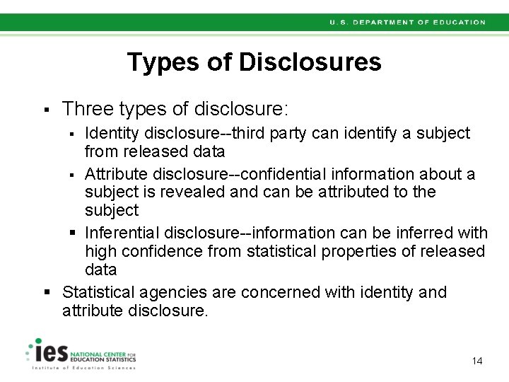 Types of Disclosures § Three types of disclosure: Identity disclosure--third party can identify a