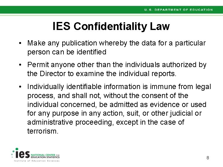 IES Confidentiality Law • Make any publication whereby the data for a particular person