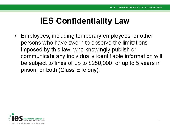 IES Confidentiality Law • Employees, including temporary employees, or other persons who have sworn