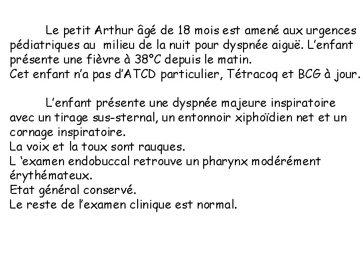 Le petit Arthur âgé de 18 mois est amené aux urgences pédiatriques au milieu