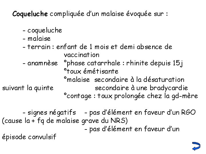 Coqueluche compliquée d’un malaise évoquée sur : - coqueluche - malaise - terrain :