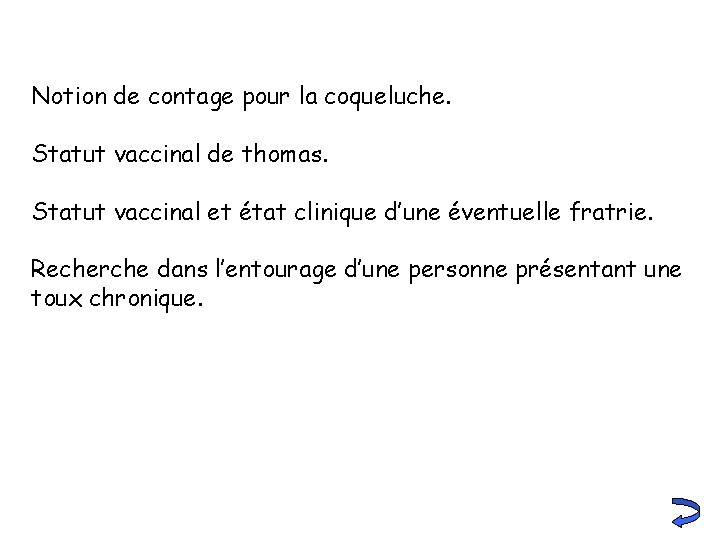 Notion de contage pour la coqueluche. Statut vaccinal de thomas. Statut vaccinal et état