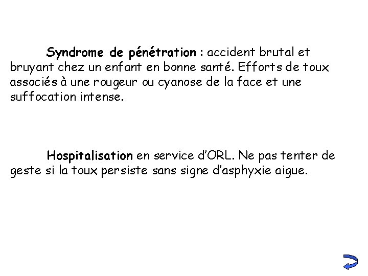 Syndrome de pénétration : accident brutal et bruyant chez un enfant en bonne santé.