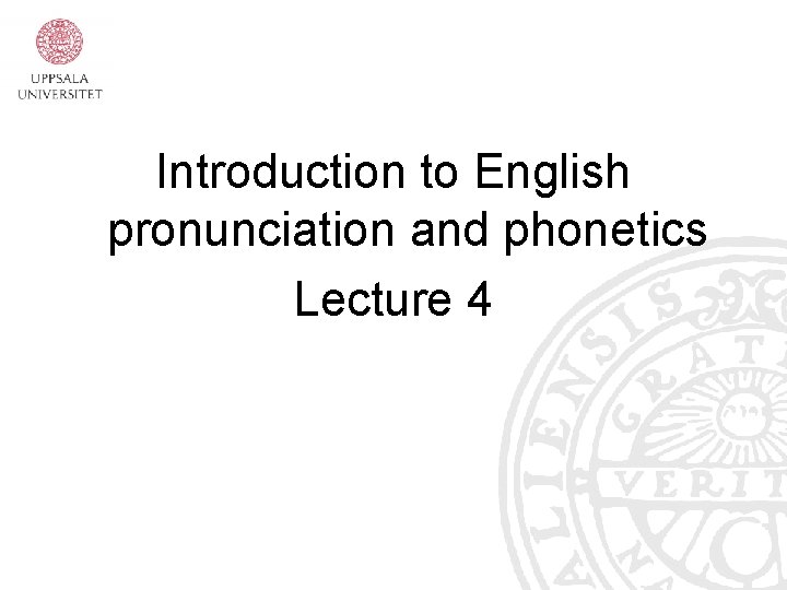 Introduction to English pronunciation and phonetics Lecture 4 