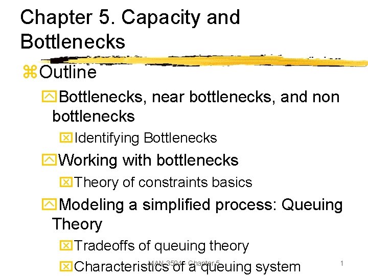 Chapter 5. Capacity and Bottlenecks z. Outline y. Bottlenecks, near bottlenecks, and non bottlenecks