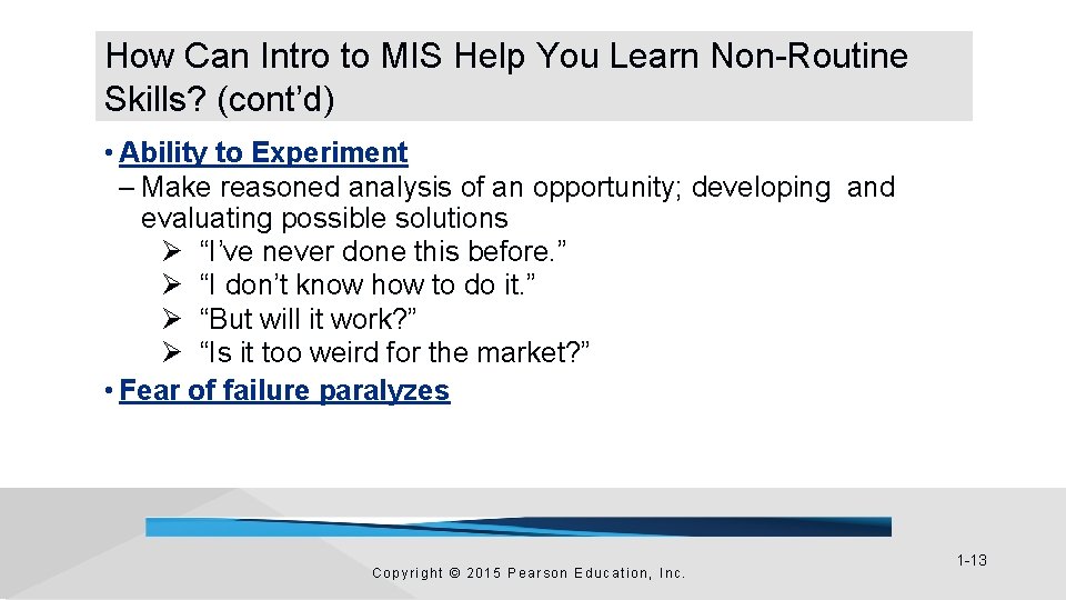 How Can Intro to MIS Help You Learn Non-Routine Skills? (cont’d) • Ability to How Can Intro to MIS Help You Learn Non-Routine Skills? (cont’d) • Ability to