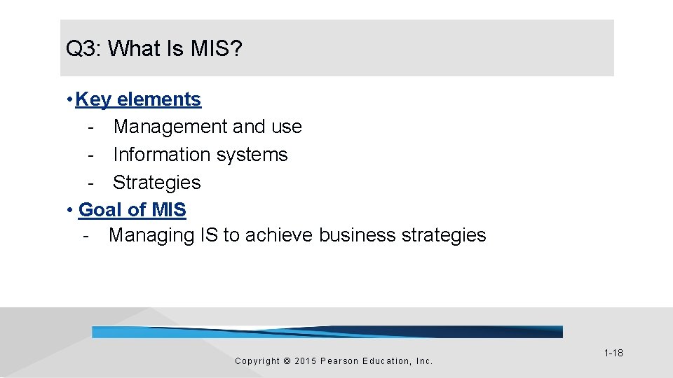 Q 3: What Is MIS? • Key elements - Management and use - Information Q 3: What Is MIS? • Key elements - Management and use - Information
