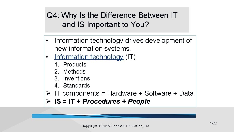 Q 4: Why Is the Difference Between IT and IS Important to You? • Q 4: Why Is the Difference Between IT and IS Important to You? •