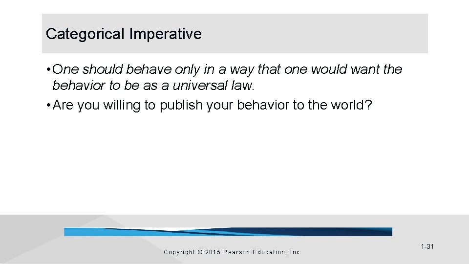 Categorical Imperative • One should behave only in a way that one would want Categorical Imperative • One should behave only in a way that one would want