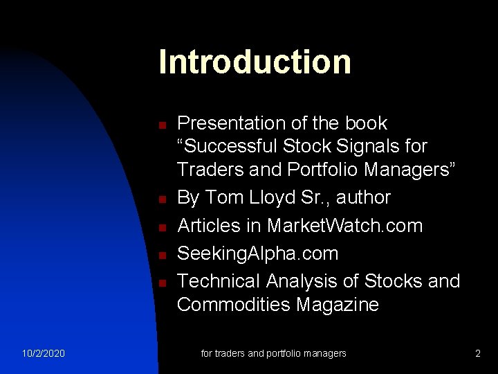 Introduction n n 10/2/2020 Presentation of the book “Successful Stock Signals for Traders and