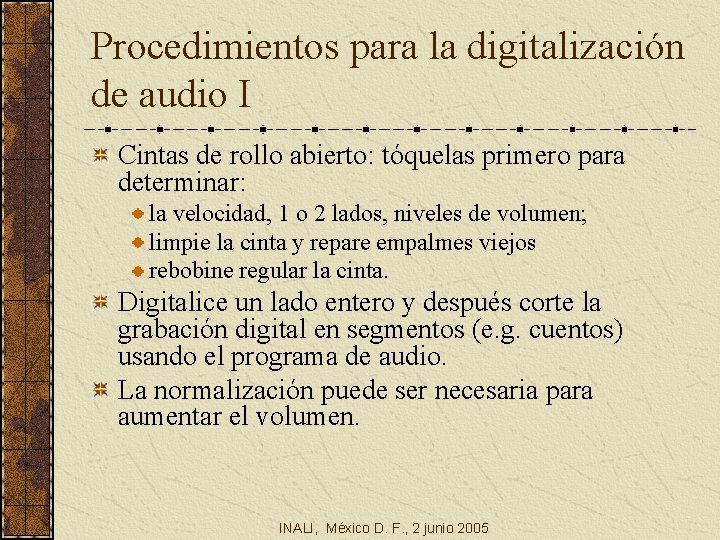 Procedimientos para la digitalización de audio I Cintas de rollo abierto: tóquelas primero para