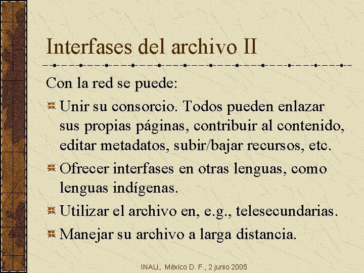 Interfases del archivo II Con la red se puede: Unir su consorcio. Todos pueden