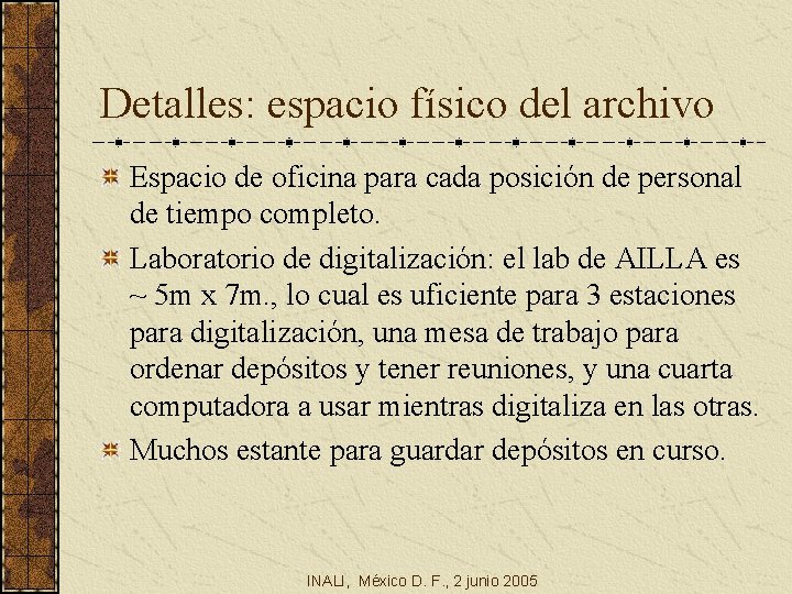 Detalles: espacio físico del archivo Espacio de oficina para cada posición de personal de