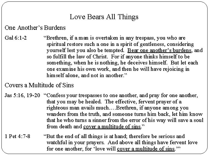 Love Bears All Things One Another’s Burdens Gal 6: 1 -2 “Brethren, if a