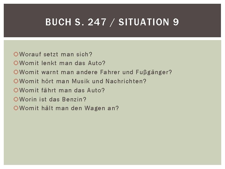 BUCH S. 247 / SITUATION 9 Worauf setzt man sich? Womit lenkt man das