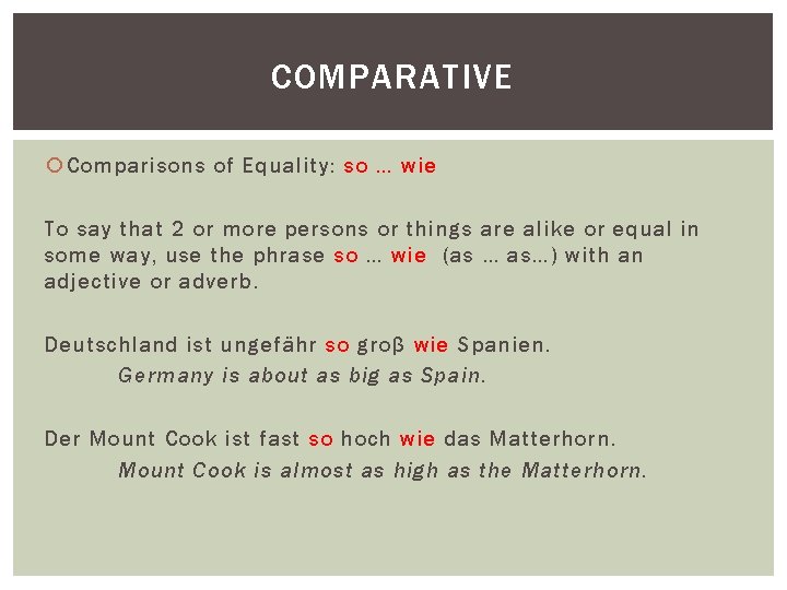 COMPARATIVE Comparisons of Equality: so … wie To say that 2 or more persons