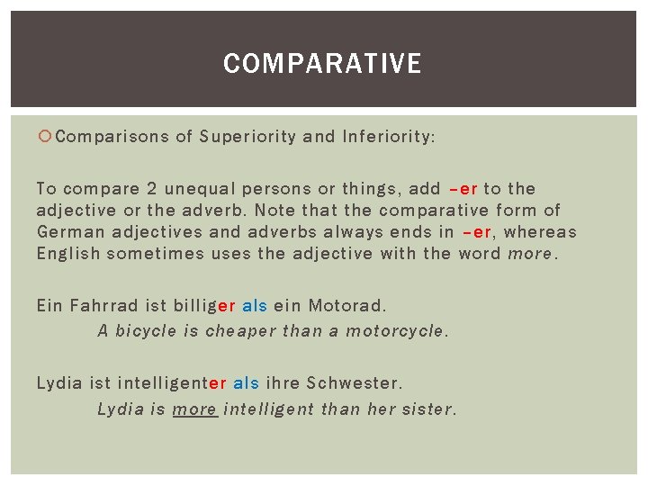 COMPARATIVE Comparisons of Superiority and Inferiority: To compare 2 unequal persons or things, add