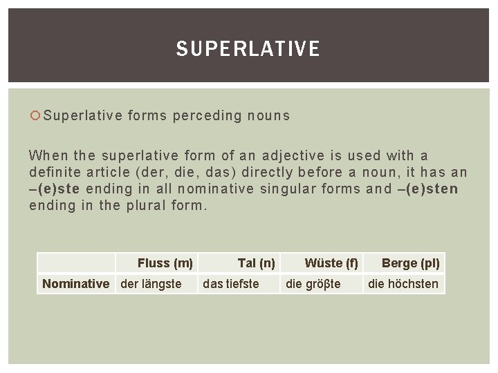 SUPERLATIVE Superlative forms perceding nouns When the superlative form of an adjective is used