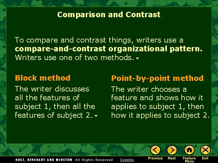 Comparison and Contrast To compare and contrast things, writers use a compare-and-contrast organizational pattern.