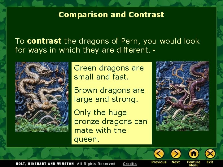 Comparison and Contrast To contrast the dragons of Pern, you would look for ways