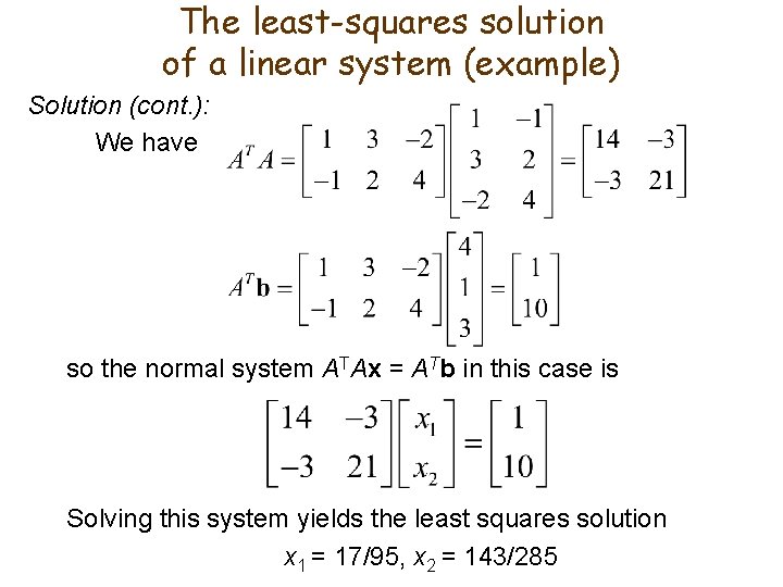 The least-squares solution of a linear system (example) Solution (cont. ): We have so