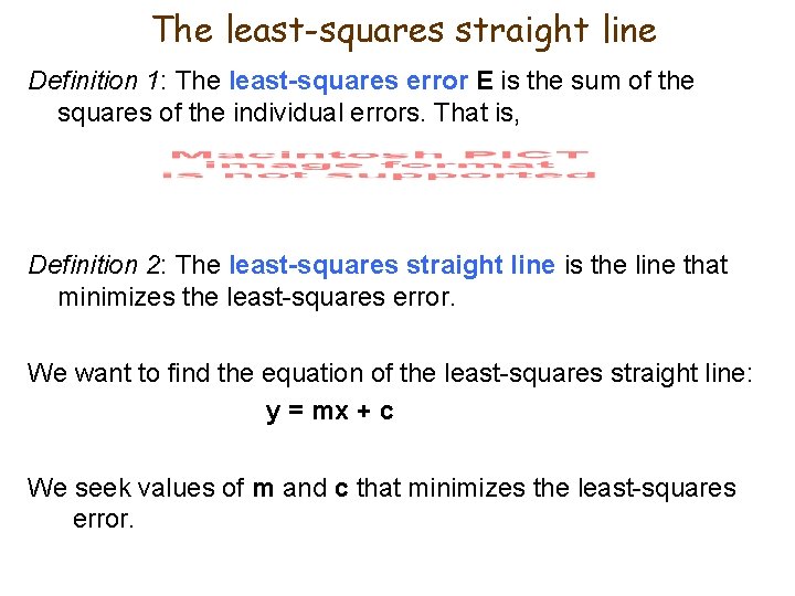 The least-squares straight line Definition 1: The least-squares error E is the sum of