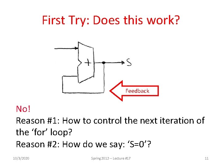 First Try: Does this work? Feedback No! Reason #1: How to control the next