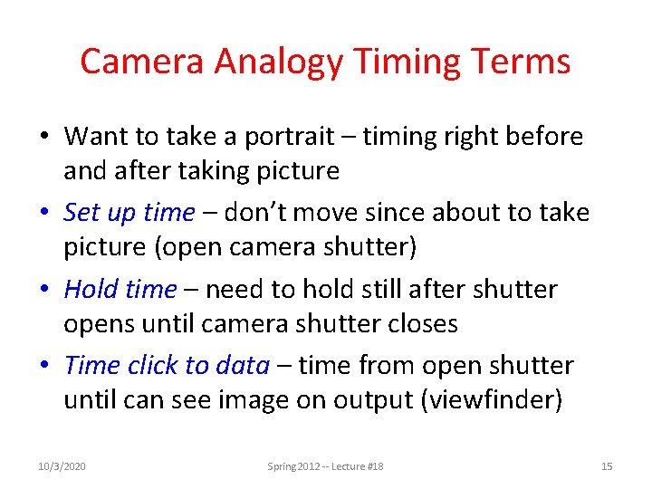 Camera Analogy Timing Terms • Want to take a portrait – timing right before
