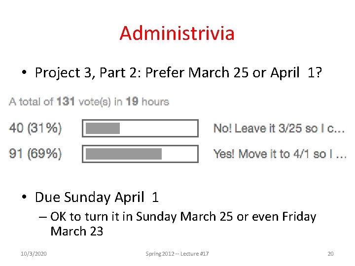 Administrivia • Project 3, Part 2: Prefer March 25 or April 1? • Due