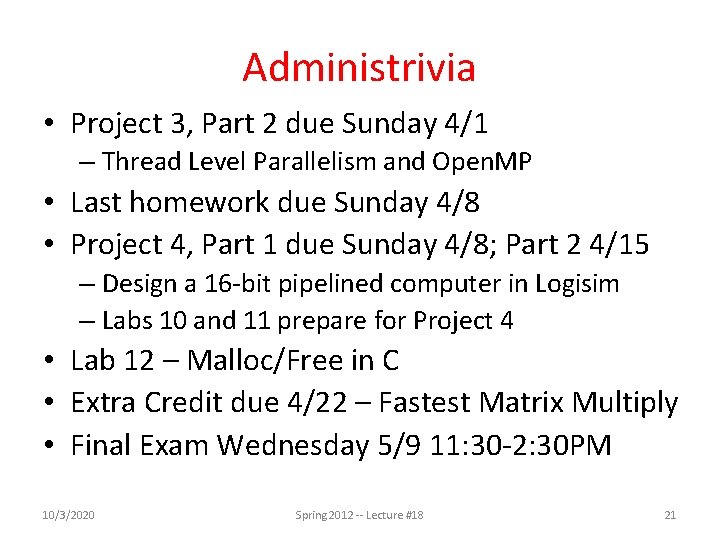 Administrivia • Project 3, Part 2 due Sunday 4/1 – Thread Level Parallelism and