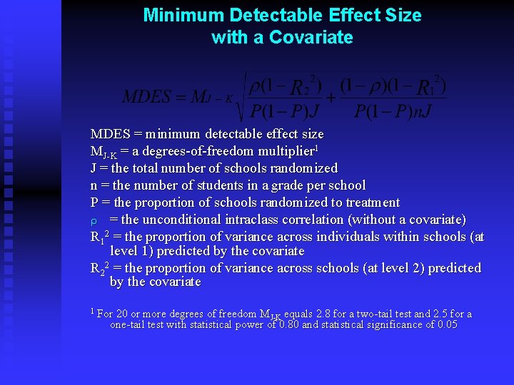 Minimum Detectable Effect Size with a Covariate MDES = minimum detectable effect size MJ-K