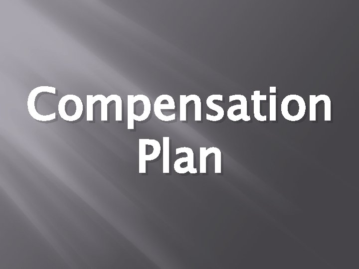 Compensation Plan Compensation Plan
