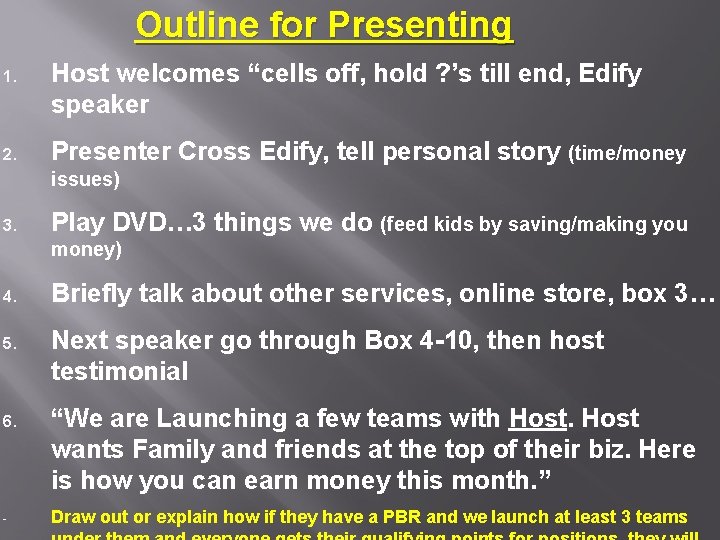 Outline for Presenting 1. Host welcomes “cells off, hold ? ’s till end, Edify Outline for Presenting 1. Host welcomes “cells off, hold ? ’s till end, Edify