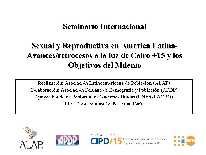 Seminario Internacional Sexual y Reproductiva en América Latina. Avances/retrocesos a la luz de Cairo