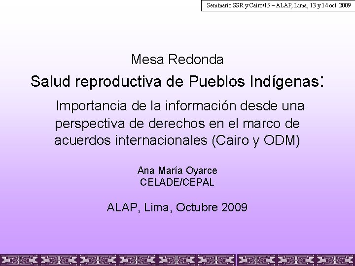 Seminario SSR y Cairo/15 – ALAP, Lima, 13 y 14 oct. 2009 Mesa Redonda