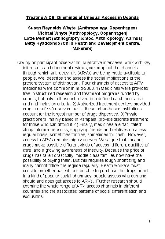 Treating AIDS: Dilemmas of Unequal Access in Uganda Susan Reynolds Whyte (Anthropology, Copenhagen) Michael Treating AIDS: Dilemmas of Unequal Access in Uganda Susan Reynolds Whyte (Anthropology, Copenhagen) Michael