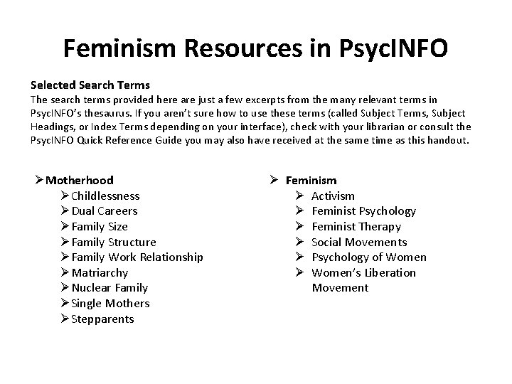 Feminism Resources in Psyc. INFO Selected Search Terms The search terms provided here are