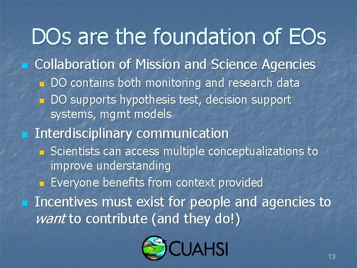 DOs are the foundation of EOs n Collaboration of Mission and Science Agencies n