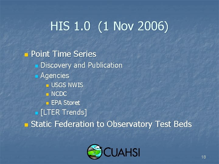 HIS 1. 0 (1 Nov 2006) n Point Time Series Discovery and Publication n