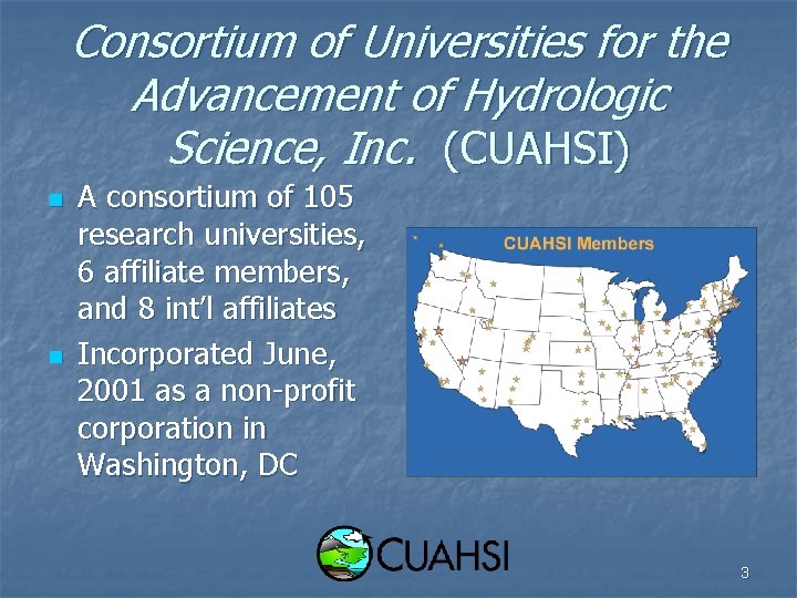 Consortium of Universities for the Advancement of Hydrologic Science, Inc. (CUAHSI) n n A
