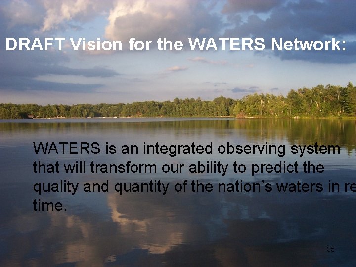 DRAFT Vision for the WATERS Network: WATERS is an integrated observing system that will