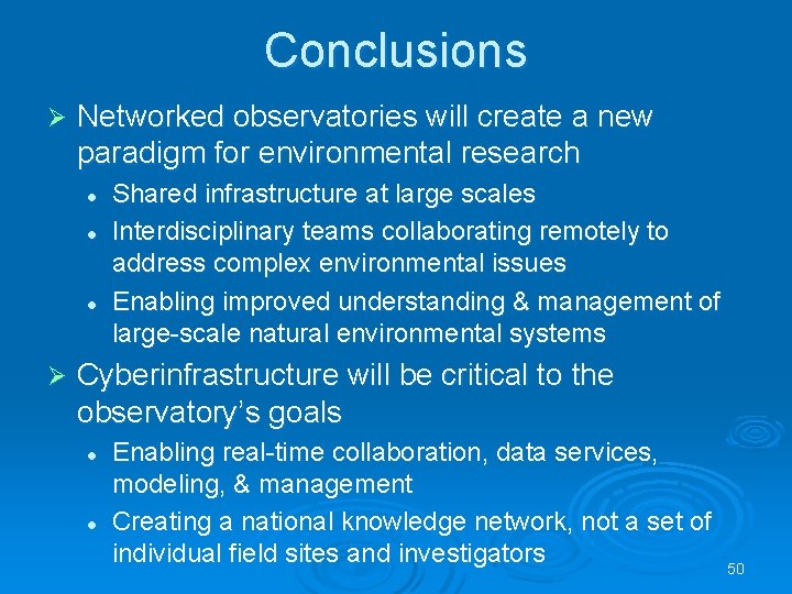 Conclusions Ø Networked observatories will create a new paradigm for environmental research l l
