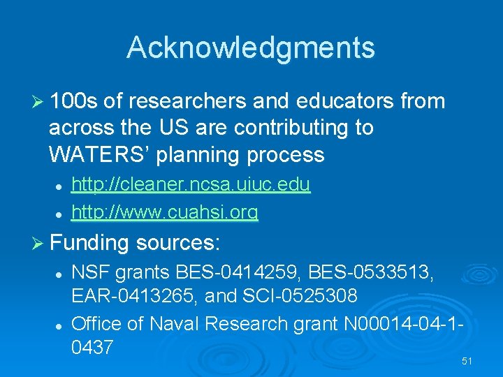 Acknowledgments Ø 100 s of researchers and educators from across the US are contributing