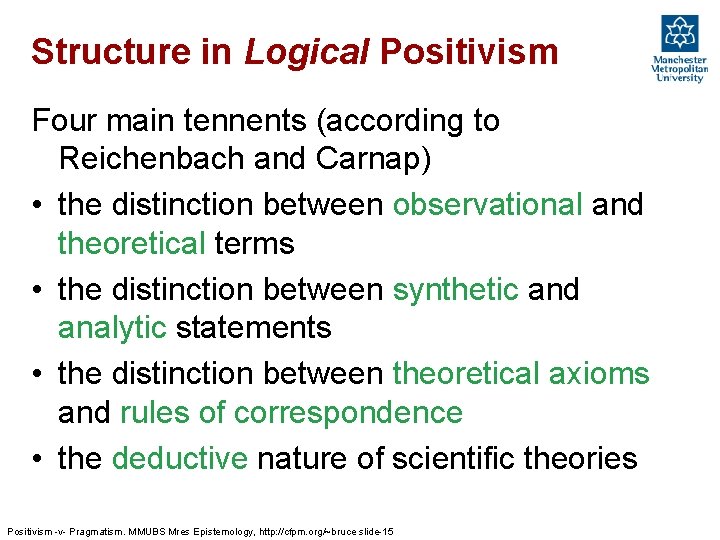 Structure in Logical Positivism Four main tennents (according to Reichenbach and Carnap) • the