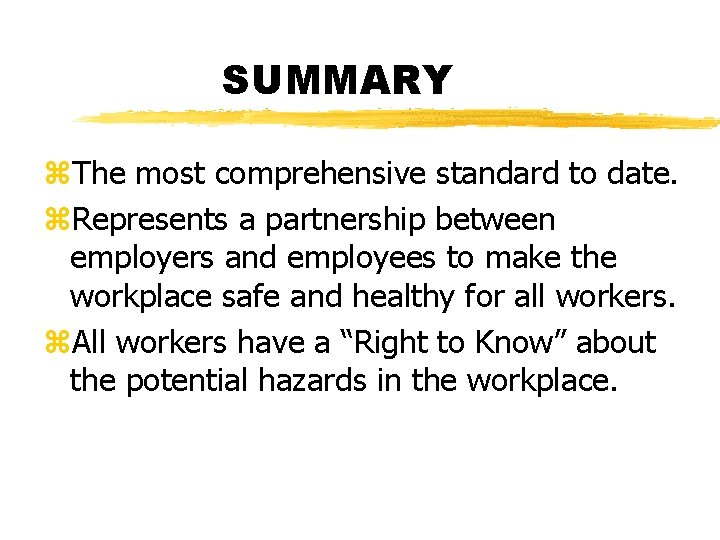 SUMMARY z. The most comprehensive standard to date. z. Represents a partnership between employers